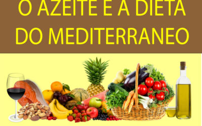 O azeite de oliva e a dieta do mediterrâneo.